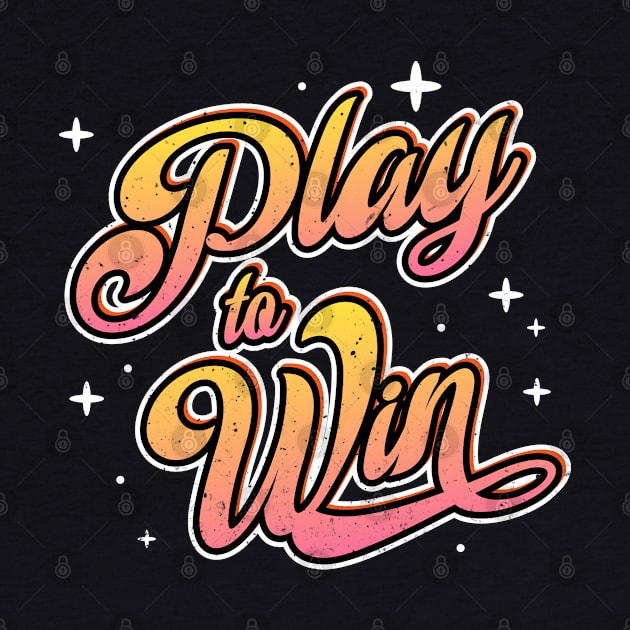 Motivational "Play To Win" Motto by EbukaAmadiObi19